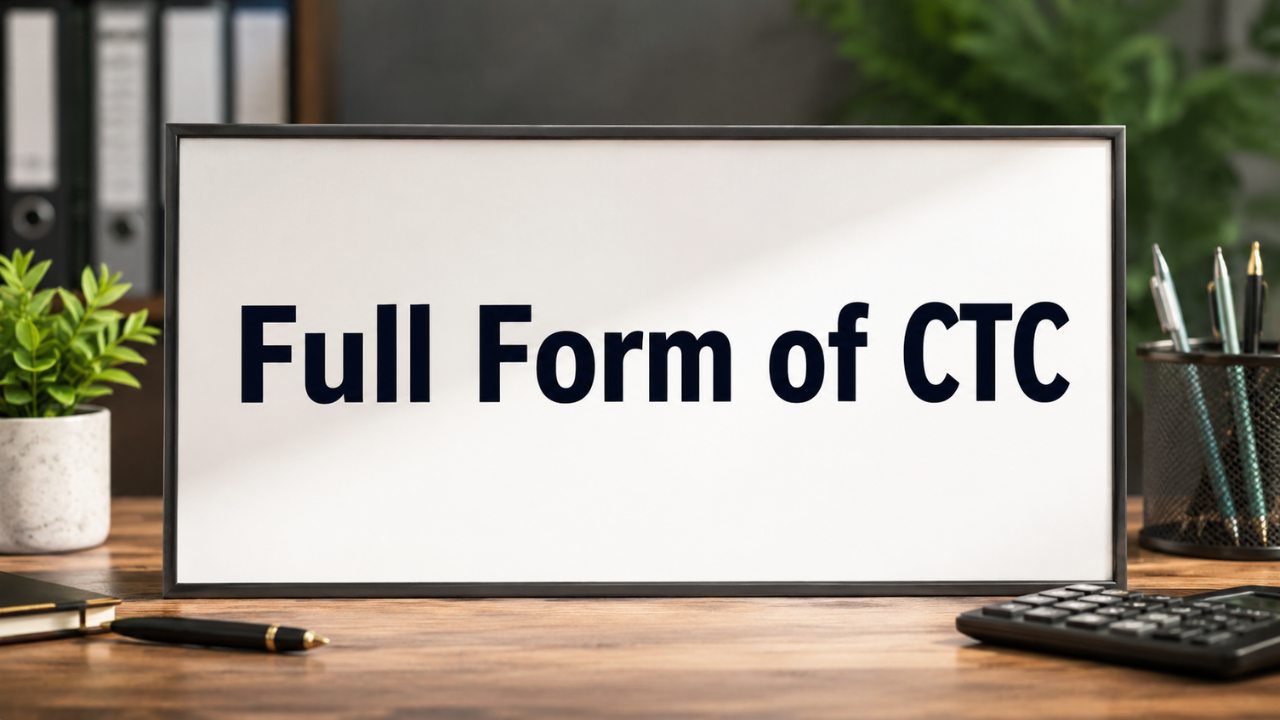 Full Form of CTC: Meaning, Components, Calculation, and Difference from In-Hand Salary