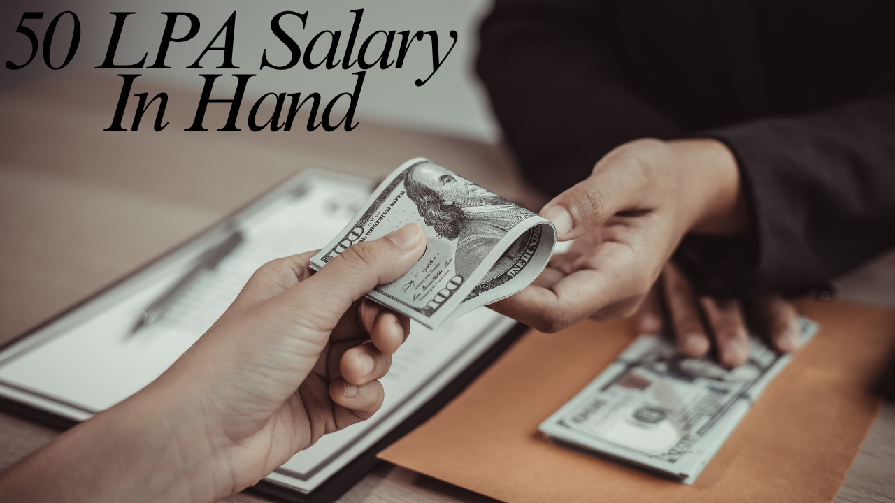 50 LPA Salary In Hand