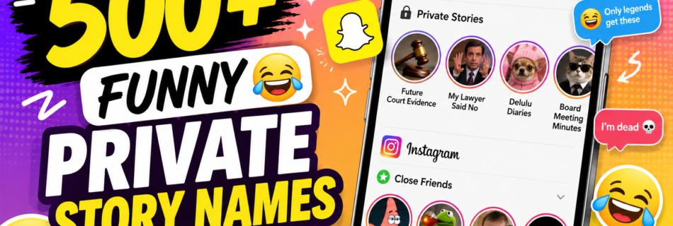 Funny Private Story Names ideas for Snapchat and Instagram in 2026