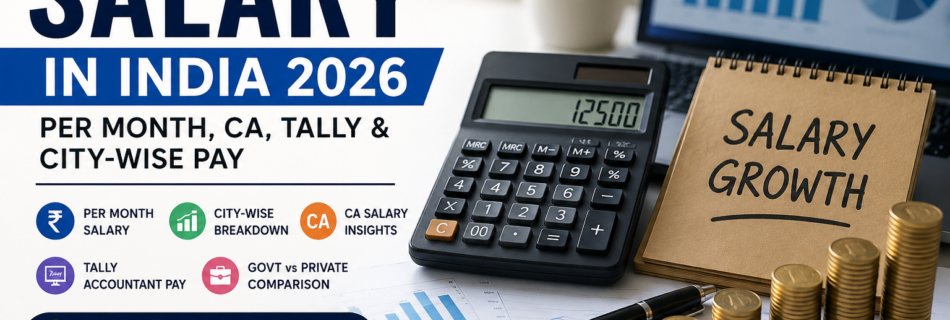 Accountant salary in India 2026 showing per month pay, CA salary, Tally accountant earnings and city-wise salary comparison.